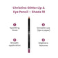 Christine Glitter Lip & Eye Pencil – Shade 18 - Flyingcart.pk